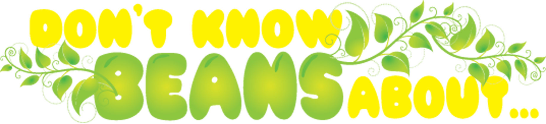 Don't Know Beans About...