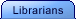 Librarians