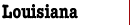 Louisiana