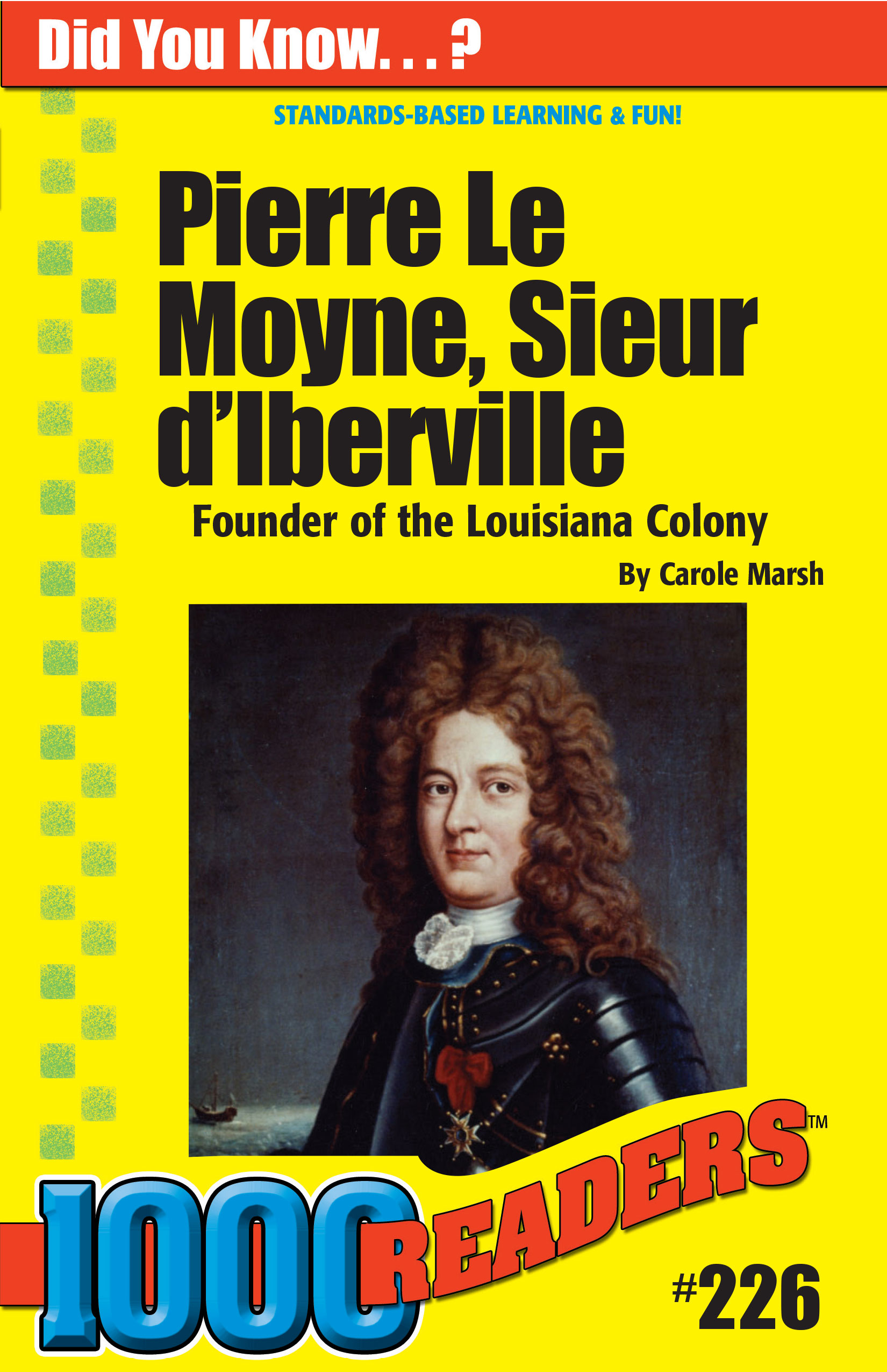 Pierre Le Moyne, Sieur d'Iberville: Founder of the Louisiana Colony